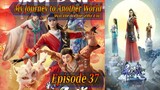 Eps 37 |My Journey to Another World [Wo De Yi Jie Zhi Lu] Season 1 Sub Indo