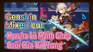 [Genshin, Cắt Ghép] Kazuha Là Mảnh Ghép Cuối Của Tứ Phong