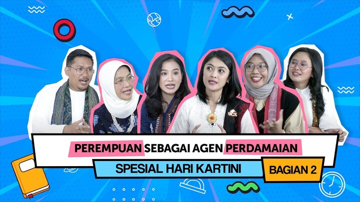 Ruang BK Episode 9: Perempuan Sebagai Agen Perdamaian bagian 2 | Spesial Hari Kartini