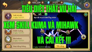 Hải Tặc Đại Chiến - DÙNG CẢ THANH XUÂN ĐỢI 2 SKILL MỚI CỦA MIHAWK VÀ KUMA TRONG THẤT VŨ HẢI VÀ RỒI..