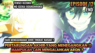 PERTARUNGAN AKHIR YANG MENEGANGKAN, MAMPUKAN CAIN MENGALAHKAN AARON? TENSEI KIZOKU EPISODE 12