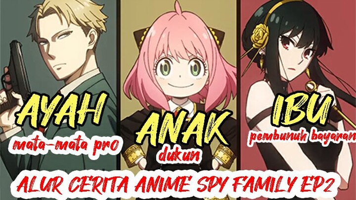 Ibu Baru Untuk Anya - Alur Cerita Spy X Family Ep2