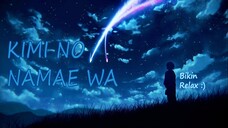 Sekali sekali nyoba yang Relaxing - Kimi no nawa