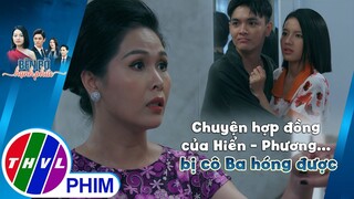 Chuyện hợp đồng của Hiển - Phương... vô tình bị cô Ba hóng được | BÊN BỜ HẠNH PHÚC