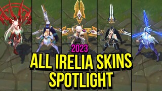 All Irelia Skins Spotlight 2023 | League of Legends
