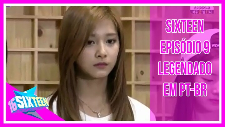 SIXTEEN - Episódio 9 [Legendado em PT-BR]