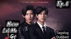 🇹🇭Never Let Me Go  Episode 6 [Tagalog Dubbed] By: iWantTFC