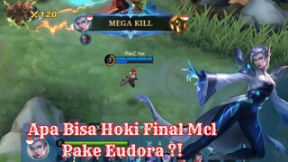 Apa Bisa Eudora Sehoki Ini Di Final MCL?! .EXE - Mobile Legends