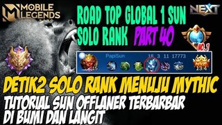 PART #40 DETIK2 SOLO RANK MENUJU MYTHIC TUTORIAL SUN OFFLANER TERBARBAR DI BUMI DAN LANGIT