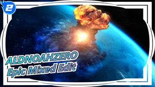 [ALDNOAHZERO|1080P/MAD]Epic Mixed Edit_2