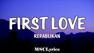 First Love - Repablikan (Lyrics)🎵 You are always gonna be my love Itsuka dareka
