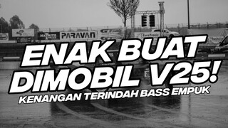 ENAK BUAT DI MOBIL V25! BASS EMPUK DJ KENANGAN TERINDAH SAMSONS BOOTLEG [NDOO LIFE]