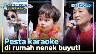 [IND/ENG] Serunya 4 generasi berkaraoke bersama! | The Return of Superman | KBS WORLD TV 240218