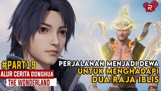 Perjalanan Menjadi Dewa Untuk Mengalahkan Raja Iblis - Alur Cerita Wonderland Part 19