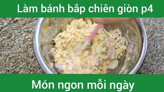 Làm bánh bắp chiên giòn p4