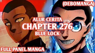 Alur Cerita BLUE LOCK Chapter 276 - LOKI DAN NOA IKUT BERMAIN, AKHIRNYA IGAGURI DIBERI KESEMPATAN