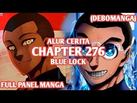 Alur Cerita BLUE LOCK Chapter 276 - LOKI DAN NOA IKUT BERMAIN, AKHIRNYA IGAGURI DIBERI KESEMPATAN