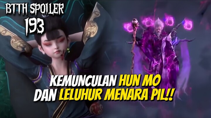 KEMUNCULAN HUN MO DAN LELUHUR MENARA PIL || BTTH SPOILER EPS 193‼️