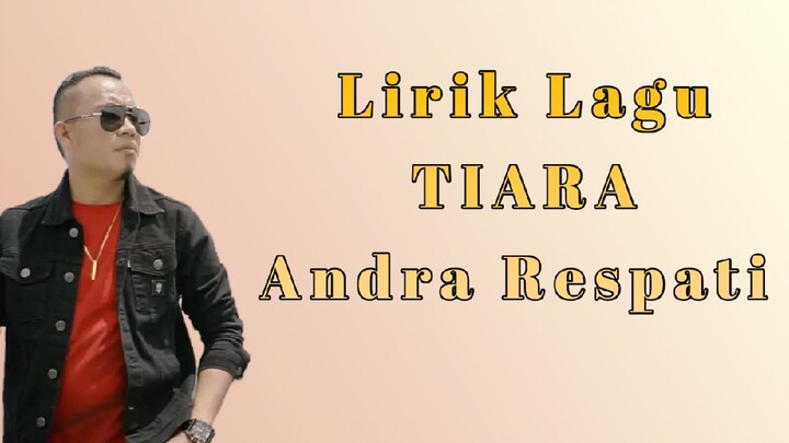 LIRIK LAGU JIKA KAU BERTEMU AKU BEGINI | TIARA - Andra Respati