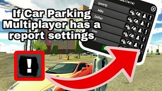 If there was a report settings in Car Parking Multiplayer | Roleplay