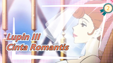 [Lupin III] Seperti Itulah Cinta yang Romantis_2