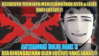 ASTAROTH IBLIS BAIK❗DIA MENYELAMATKAN ASTA & LIEBE DARI LUCIUS YANG JAHAT❗BLACK CLOVER 332