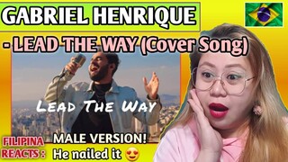 GABRIEL HENRIQUE - LEAD THE WAY (Cover Song) || FILIPINA REACTS