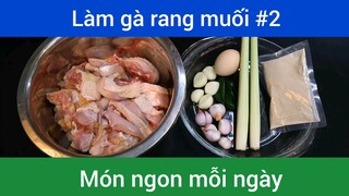 Làm gà rang muối p2