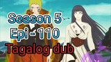 Episode 110 / Season 5 @ Naruto shippuden  @ Tagalog dub