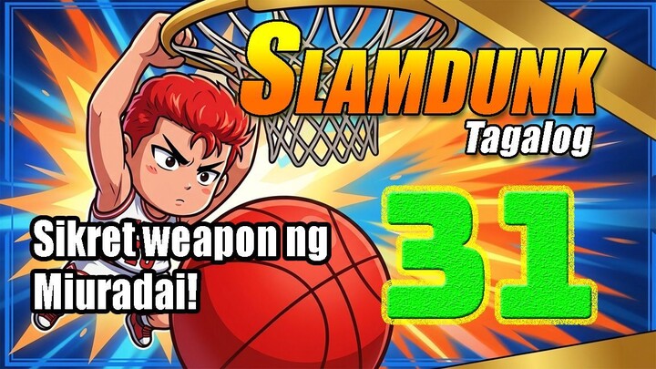 Slam Dunk Tagalog - 031 - Sikret weapon ng Miuradai!