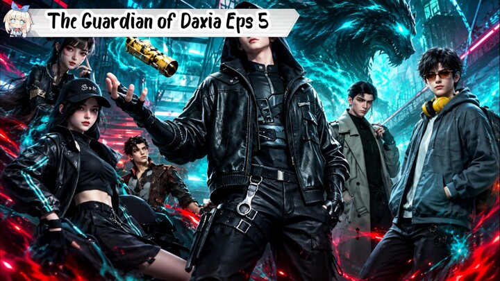 The Guardian of Daxia Episode 5