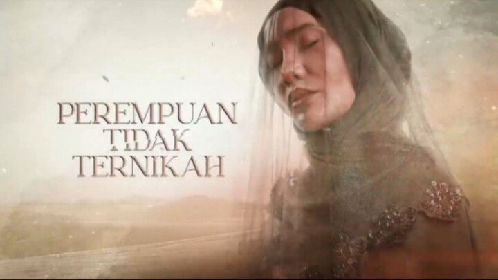 Perempuan Tidak Ternikah EP15 (Akhir)