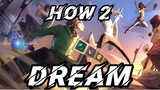 How 2 Dream