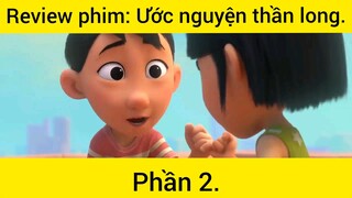 Review phim: Ước nguyện thần long phần2