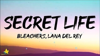 Bleachers - Secret Life (Lyrics) feat. Lana Del Rey