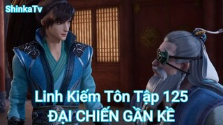 Linh Kiếm Tôn Tập 125-ĐẠI CHIẾN GẦN KỀ