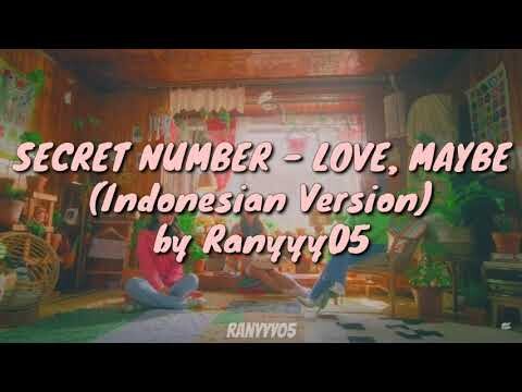 Secret Number - Love, Maybe (Indonesian Version) by Ranyyy05