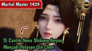 Martial Master 1429 ‼️Si Cantik Nona Shikong Anyun Menjadi Pelayan Qin Chen