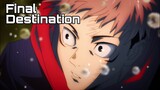 Jujutsu Kaisen「AMV」- Final Destination