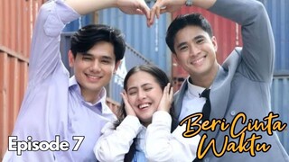 Beri Cinta Waktu Episode 7