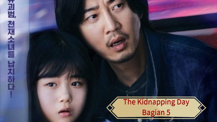 The Kidnapping Day Bagian 5 (sub indo)