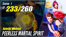 【Jueshi Wuhun】 Season 1 EP 233 - Peerless Martial Spirit | Donghua Sub Indo - 1080P