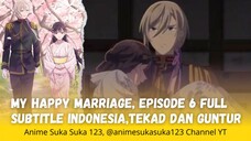 Tekad dan Guntur, Ep 6, My Happy Marriage, Sub Indonesia, Watashi no Shiawase na Kekkon
