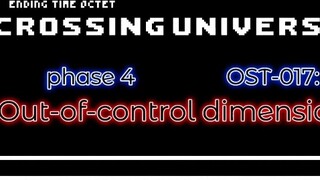 [Eto: Crossing Universes] Tahap keempat Dimensi di luar kendali v1 versi lengkap (tanpa pv)