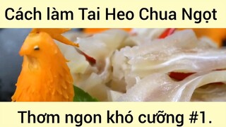 Cách làm Tai Heo Chua Ngọt Thơm ngon khó cưỡng #1