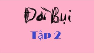 Đời Bụi - Phần 2