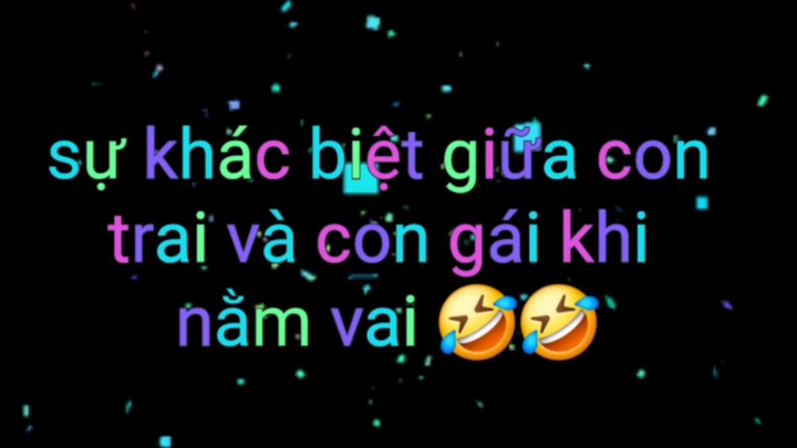 sự khác biệt giữa con trai và con gái khi nằm vai 🤣🤣