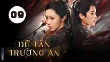 Tập 9| Dữ Tấn Trường An - Shadow Love (Tống Dật, Thừa Lỗi, Tất Văn Quân,...).