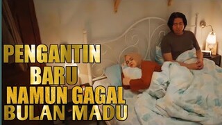 PENGANTIN BARU NAMUN GAGAL BULAN MADU !!