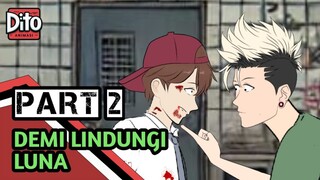 DEMI LINDUNGI LUNA PART 2 | DITO ANIMASI